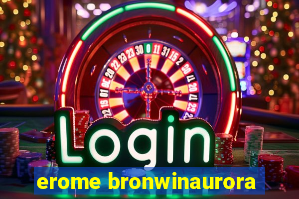 erome bronwinaurora